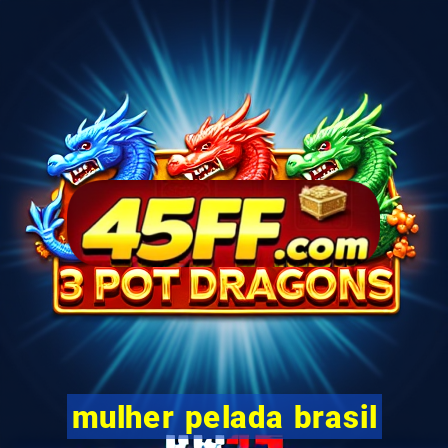 mulher pelada brasil